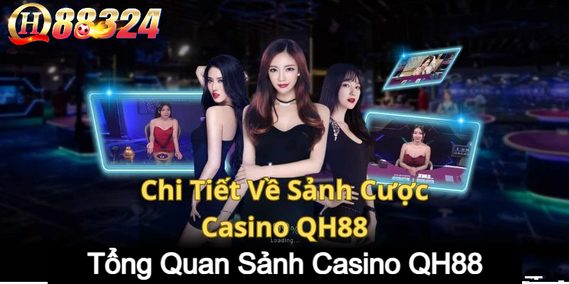 tong-quan-sanh-cuoc-casino-qh88